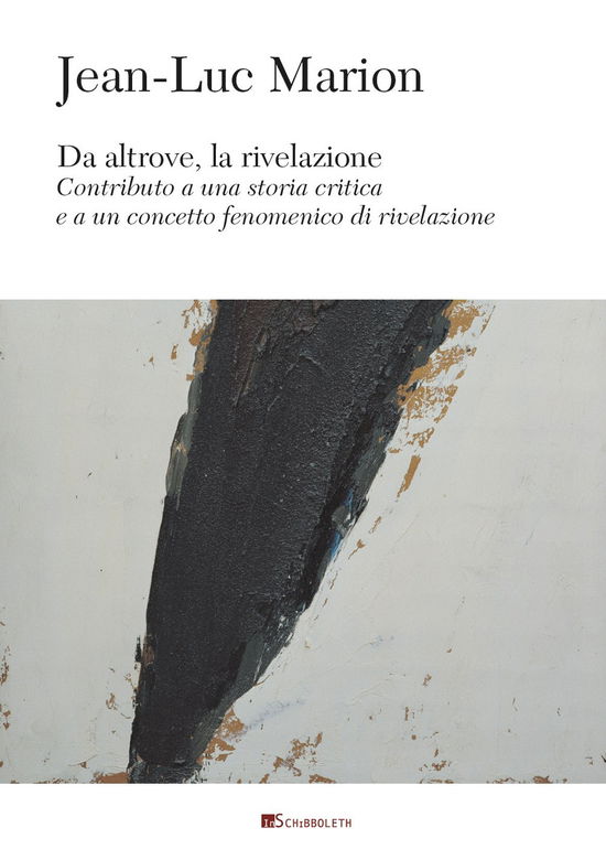 Cover for Jean-Luc Marion · Da Altrove, La Rivelazione. Contributo A Una Storia Critica E A Un Concetto Fenomenico Di Rivelazione (Book)