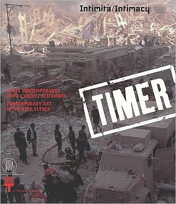 Cover for Demetrio Paparoni · Timer: Intimacy: Contemporary Art after Nine Eleven (Paperback Book) (2008)