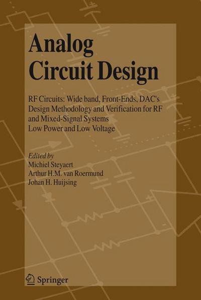 Michiel Steyaert · Analog Circuit Design: RF Circuits: Wide band, Front-Ends, DAC's, Design Methodology and Verification for RF and Mixed-Signal Systems, Low Power and Low Voltage (Paperback Book) [Softcover reprint of hardcover 1st ed. 2006 edition] (2010)