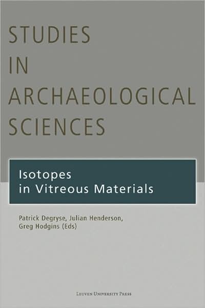 Isotopes in Vitreous Materials - Studies in Archaeological Sciences -  - Livros - Leuven University Press - 9789058676900 - 1 de setembro de 2009