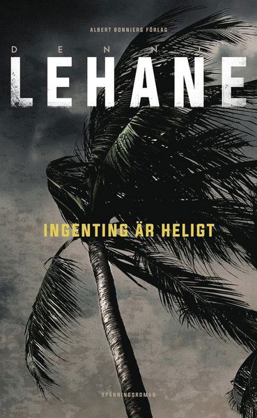 Kenzie & Gennaro: Ingenting är heligt - Dennis Lehane - Books - Albert Bonniers Förlag - 9789100175900 - October 30, 2017