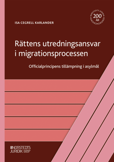 Cover for Isa Karlander · Rättens utredningsansvar i migrationsprocessen : Officialprincipens tillämp (Bog) (2023)