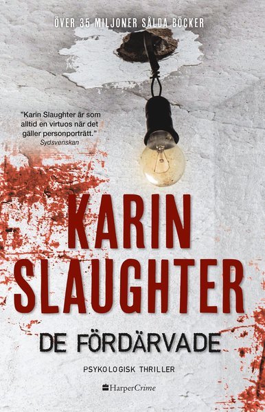 Cover for Karin Slaughter · De fördärvade (Paperback Bog) (2018)