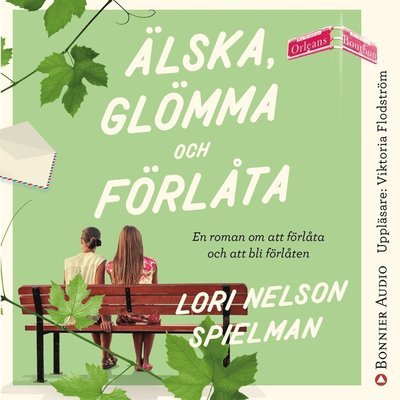 Cover for Lori Nelson Spielman · Älska, glömma och förlåta (Lydbog (MP3)) (2017)