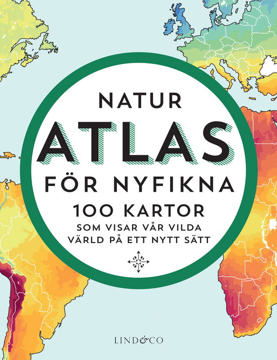 Cover for Mike Higgins · Naturatlas för nyfikna : 100 kartor som visar världen på ett nytt sätt (Hardcover Book) (2024)