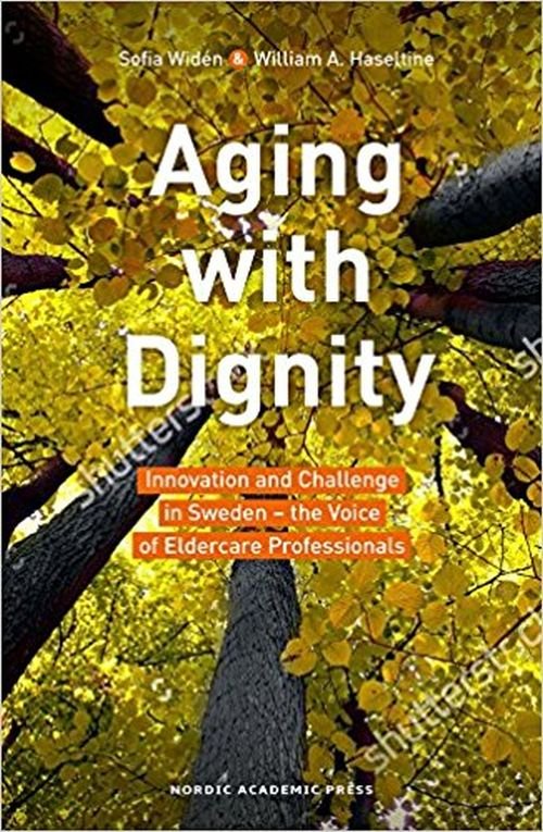 Cover for Sofia Widen · Aging with Dignity: Innovation and Challenge in Sweden - The Voice of Care Professionals (Paperback Book) (2017)