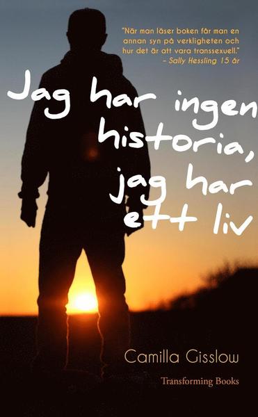 Cover for Camilla Gisslow · Jag har ingen historia, jag har ett liv (Buch) (2016)