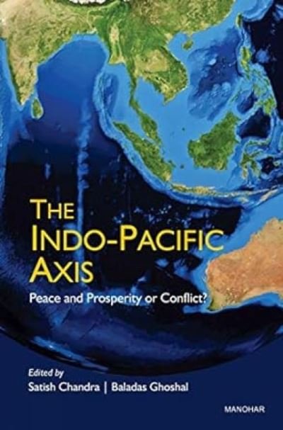 Cover for The Indo-Pacific Axis: Peace and Prosperity or Conflict? (Hardcover Book) (2024)
