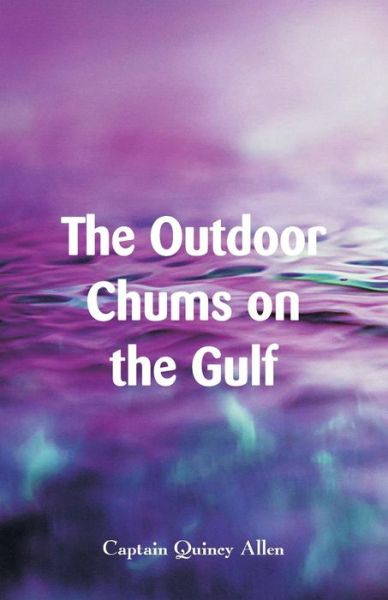 Cover for Captain Quincy Allen · The Outdoor Chums on the Gulf (Paperback Book) (2018)