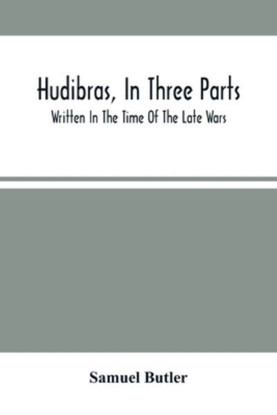 Cover for Samuel Butler · Hudibras, In Three Parts; Written In The Time Of The Late Wars (Paperback Book) (2021)