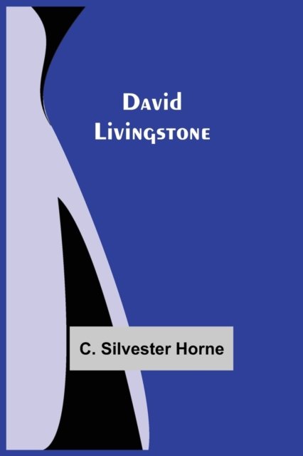 Cover for C Silvester Horne · David Livingstone (Paperback Bog) (2021)