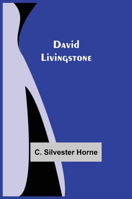 Cover for C Silvester Horne · David Livingstone (Pocketbok) (2021)