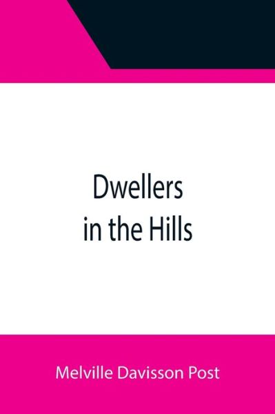 Cover for Melville Davisson Post · Dwellers in the Hills (Paperback Book) (2021)