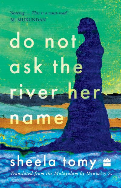 Cover for Sheela Tomy · Do Not Ask the River Her Name (Paperback Bog) (2024)