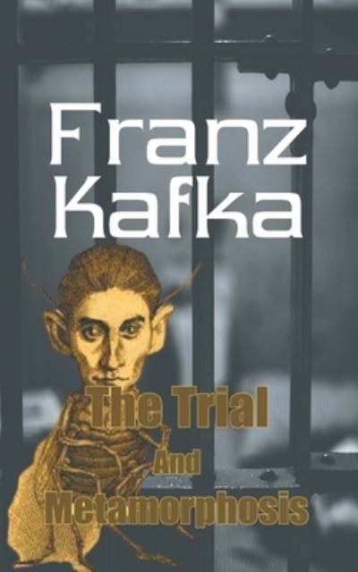 The Trial and Metamorphosis - Franz Kafka - Kirjat - Tingle Books - 9789390354900 - keskiviikko 2. kesäkuuta 2021