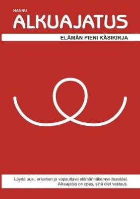 Cover for Hannu · Alkuajatus: Elaman pieni kasikirja (Paperback Book) [Finnish edition] (2010)
