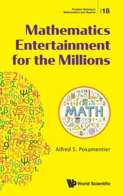 Cover for Posamentier, Alfred S (City Univ Of New York, Usa) · Mathematics Entertainment For The Millions - Problem Solving in Mathematics and Beyond (Innbunden bok) (2020)
