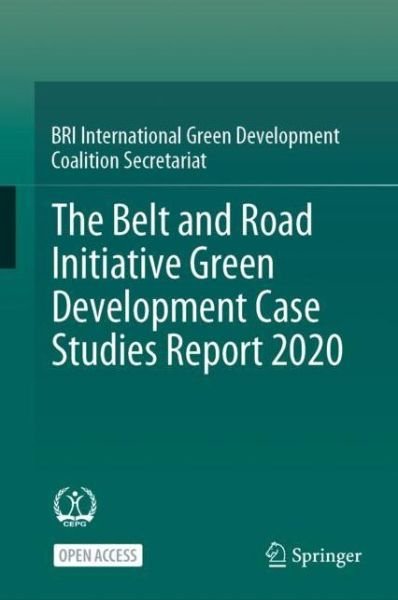 Cover for BRI International Green Development · The Belt and Road Initiative Green Development Case Studies Report 2020 (Paperback Book) [1st ed. 2022 edition] (2021)