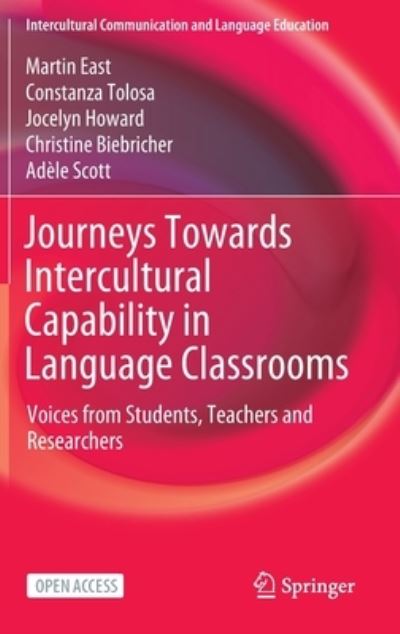 Cover for Martin East · Journeys Towards Intercultural Capability in Language Classrooms: Voices from Students, Teachers and Researchers - Intercultural Communication and Language Education (Hardcover Book) [1st ed. 2022 edition] (2022)