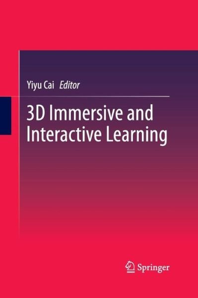 Cover for Cai  Yiyu · 3D Immersive and Interactive Learning (Paperback Book) [2013 edition] (2015)