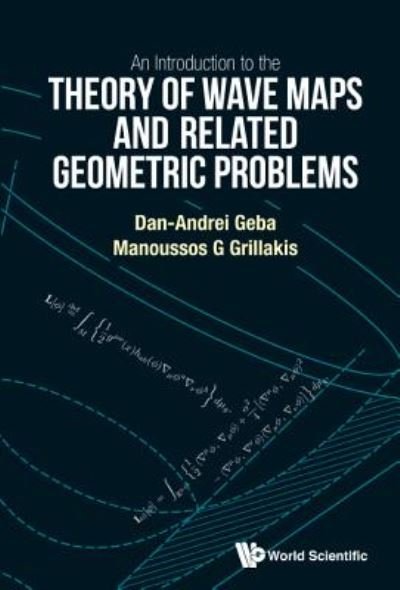 Cover for Geba, Dan-andrei (Univ Of Rochester, Usa) · Introduction To The Theory Of Wave Maps And Related Geometric Problems, An (Gebundenes Buch) (2016)