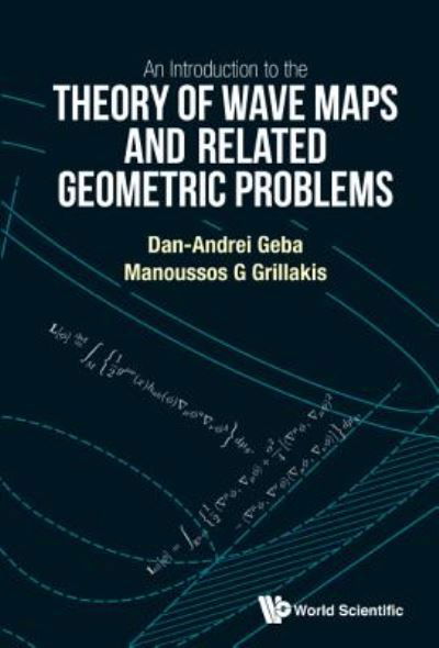 Cover for Geba, Dan-andrei (Univ Of Rochester, Usa) · Introduction To The Theory Of Wave Maps And Related Geometric Problems, An (Gebundenes Buch) (2016)