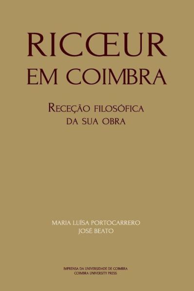 Ricoeur em Coimbra - Jose Beato - Livros - Imprensa Da Universidade de Coimbra - 9789892610900 - 28 de março de 2016