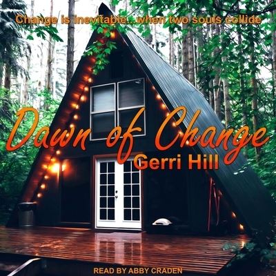 Cover for Gerri Hill · Dawn of Change (CD) (2019)