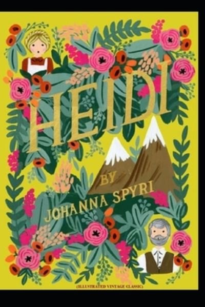 Cover for Johanna Spyri · Heidi: (Illustrated Vintage Classic) (Taschenbuch) (2022)