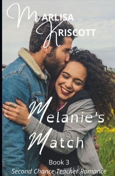 Cover for Debra Chapoton · Melanie's Match: Christian Romance - Second Chance Teacher Romance (Paperback Bog) (2022)
