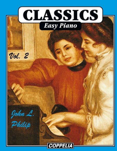 15 Classics Easy Piano vol. 2 - John L Philip - Kirjat - Independently Published - 9798434052900 - keskiviikko 16. maaliskuuta 2022