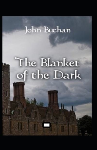 Cover for John Buchan · The Blanket of the Dark Annotated (Taschenbuch) (2021)