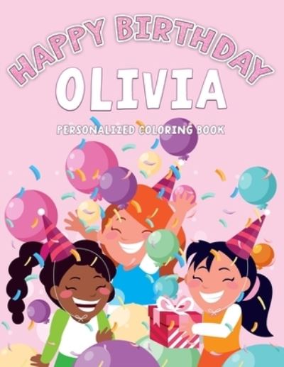 Olivia's Birthday Coloring Book - Boast Kids - Książki - Independently Published - 9798501695900 - 9 maja 2021