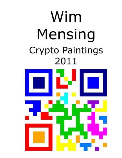 Cover for Wim Mensing · Wim Mensing Crypto Paintings 2011 (Paperback Book) (2021)