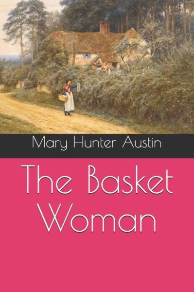 Cover for Mary Hunter Austin · The Basket Woman (Pocketbok) (2020)