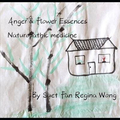 Cover for Suet Fan Regina Wong · Anger &amp; Flower Essences (Pocketbok) (2021)