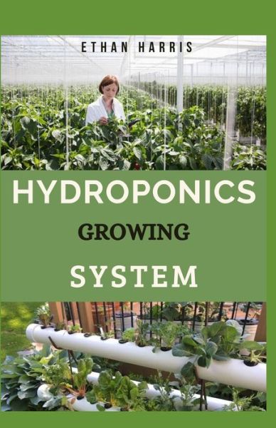 Cover for Ethan Harris · Hydroponics Growing System (Paperback Book) (2021)