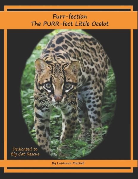Cover for Lawanna Mitchell · Purr-fection, the PURR-fect Little Ocelot (Taschenbuch) (2020)
