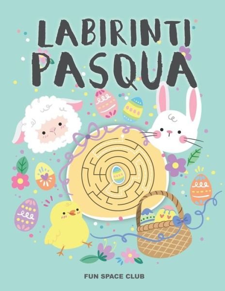 Labirinti Pasqua - Nicole Reed - Kirjat - Independently Published - 9798628022900 - torstai 19. maaliskuuta 2020