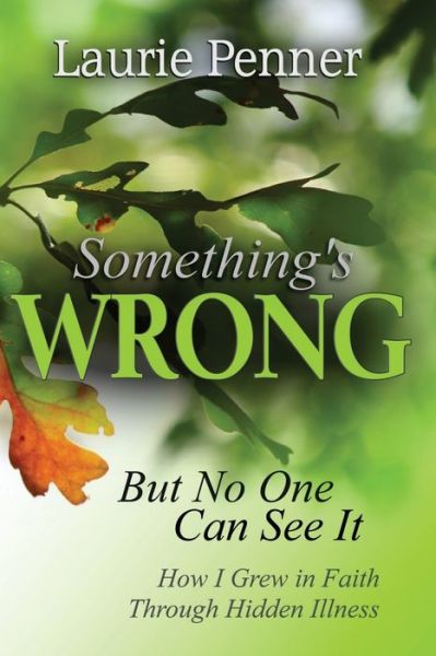 Cover for Laurie Penner · Something's Wrong But No One Can See It (Paperback Book) (2020)