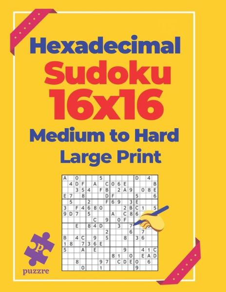 Cover for N T Loekman · Hexadecimal Sudoku 16x16 Medium To Hard - Large Print (Pocketbok) (2020)