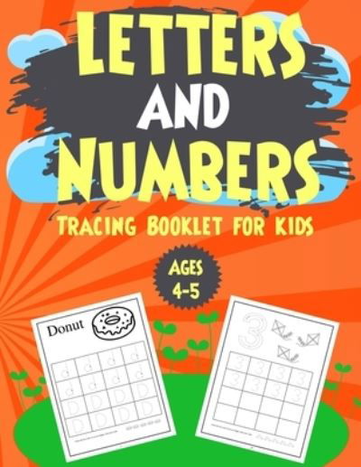 Cover for Joud Publisher · Letters and Numbers Tracing Booklet for Kids Ages 4-5 (Paperback Bog) (2020)