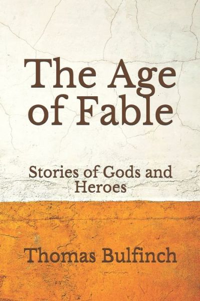 Cover for Thomas Bulfinch · The Age of Fable (Paperback Bog) (2020)