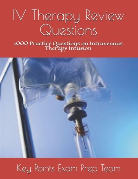 Cover for Key Points Exam Prep Team · IV Therapy Review Questions (Pocketbok) (2020)