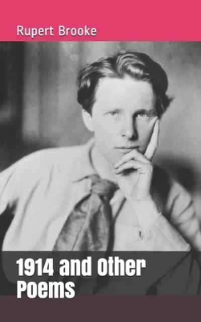 1914 and Other Poems - Rupert Brooke - Książki - Independently Published - 9798706807900 - 18 kwietnia 2021