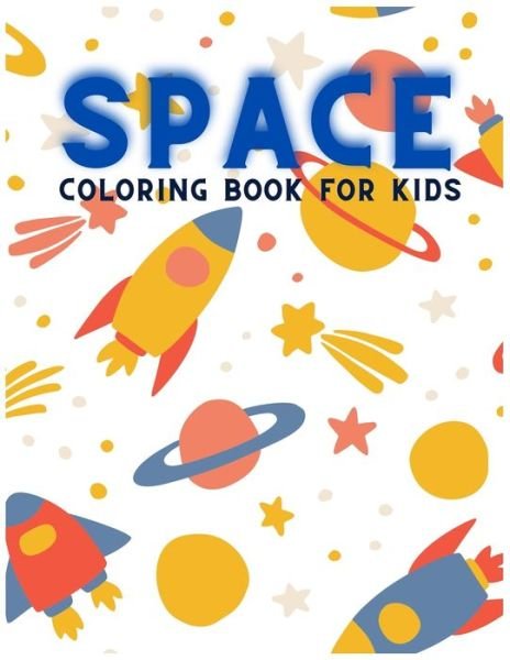 Cover for Yellow · Space Coloring Book for Kids: Fantastic Funny Space Coloring with Planets, Astronauts, Rockets &amp; More. (Taschenbuch) (2021)