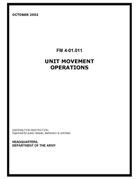 FM 4-01.011 Unit Movement Operations - U S Army - Books - Independently Published - 9798737539900 - April 14, 2021