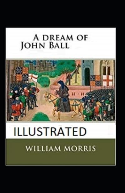 Cover for William Morris · A Dream of John Ball Illustrated (Paperback Book) (2021)