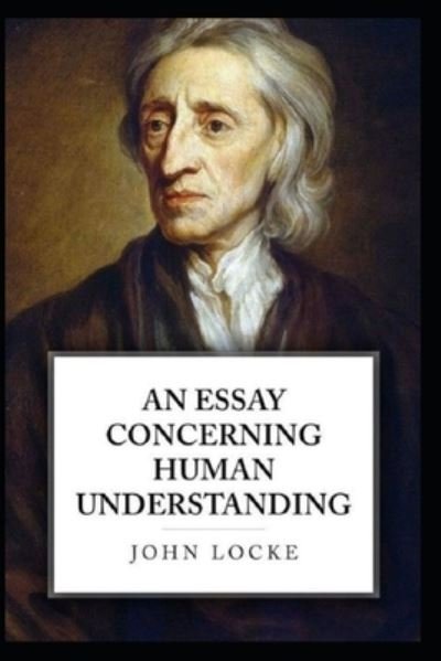 Cover for John Locke · An Essay Concerning Human Understanding Illustrated (Paperback Book) (2021)