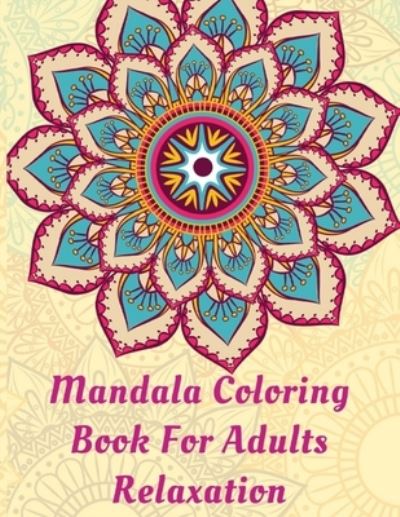 Cover for Sara Alien · Mandala Coloring Book For Adults Relaxation (Paperback Book) (2021)